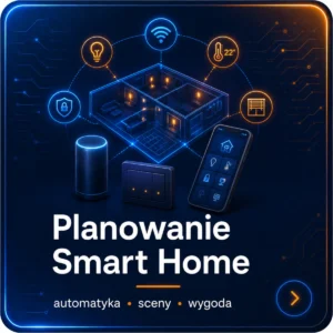 Kafelek Planowanie Smart Home – projektowanie automatyki domowej i inteligentnych scen