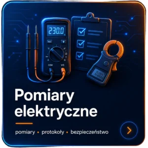 Pomiary elektryczne – protokoły i sprawdzenie instalacji